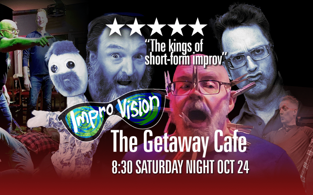 ImproVision at The Getaway!!